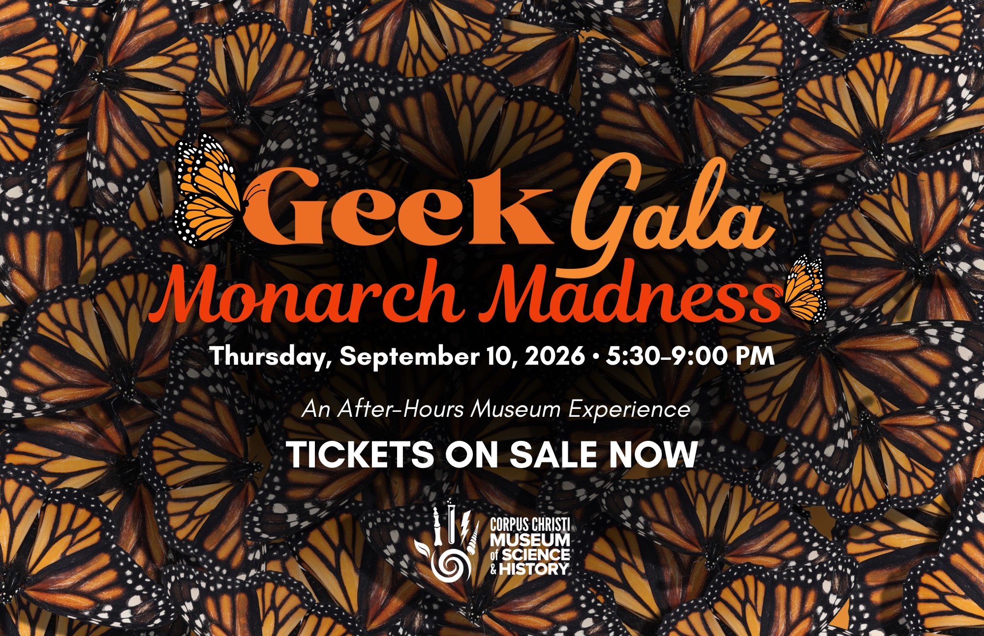 Geek Gala 2026: Monarch Madness &mdash; Thursday, September 10, 2026 at the Corpus Christi Museum of Science and History