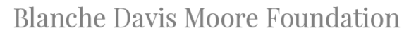 Blanche Davis Moore Foundation